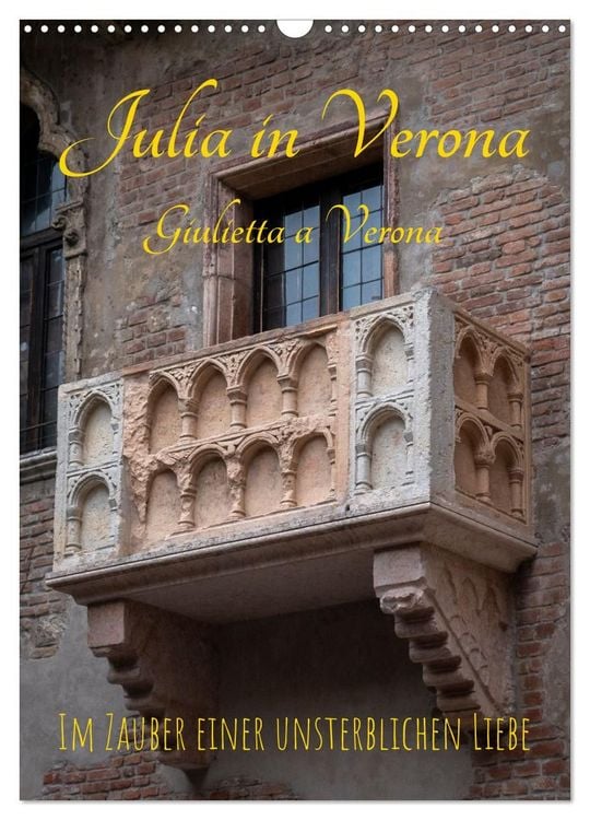 Produktbild: Julia in Verona - Giulietta a Verona (Wandkalender 2027 DIN A3 hoch), CALVENDO Monatskalender