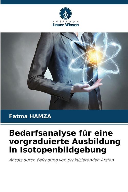 Produktbild: Bedarfsanalyse f&uuml;r eine vorgraduierte Ausbildung in Isotopenbildgebung