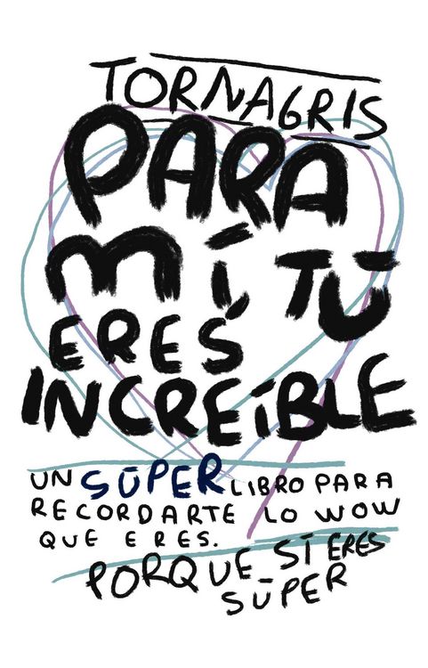 Produktbild: Para mi tu eres increible (Tornagris, #1)