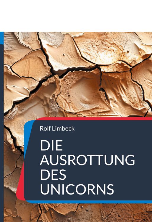 Bild vom Artikel Die Ausrottung des Unicorns vom Autor Rolf Limbeck