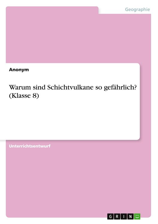 Produktbild: Warum sind Schichtvulkane so gef&auml;hrlich? (Klasse 8)