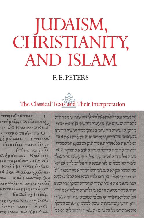 Produktbild: Judaism, Christianity, and Islam: The Classical Texts and Their Interpretation, Volume II