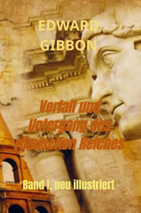 Produktbild: Edward Gibbon: Verfall und Untergang des r&ouml;mischen Reiches