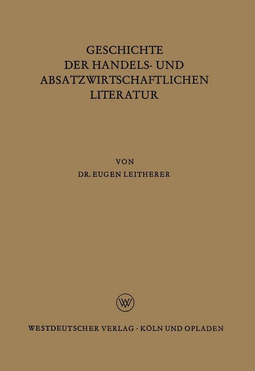 Produktbild: Geschichte der Handels- und Absatzwirtschaftlichen Literatur