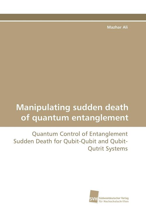 Produktbild: Manipulating sudden death of quantum entanglement