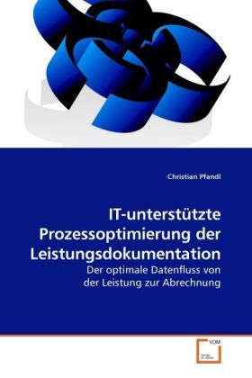 Produktbild: Pfandl, C: IT-unterst&uuml;tzte Prozessoptimierung der Leistungsd