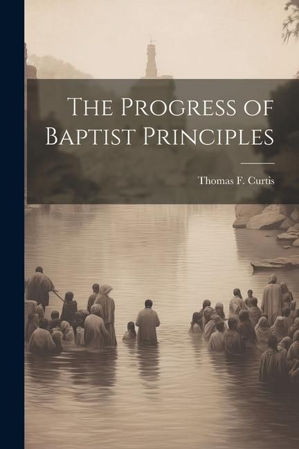 Produktbild: The Progress of Baptist Principles
