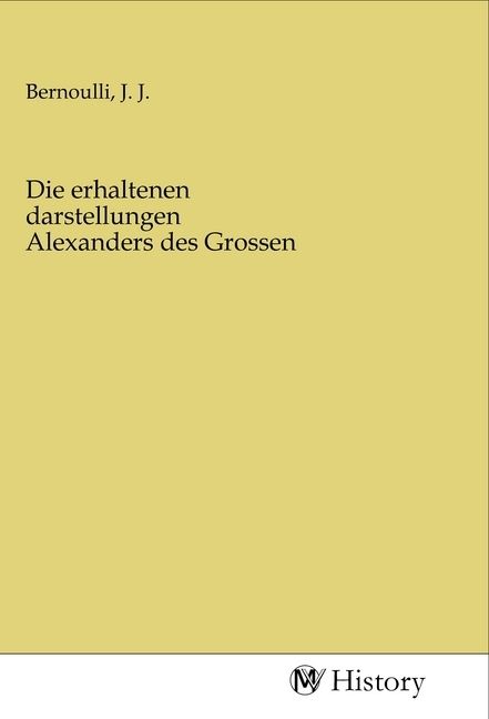 Produktbild: Die erhaltenen darstellungen Alexanders des Grossen
