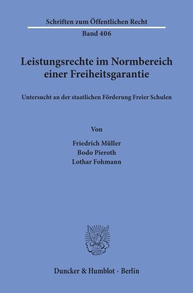 Produktbild: Leistungsrechte im Normbereich einer Freiheitsgarantie, untersucht an der staatlichen F&ouml;rderung Freier Schulen.