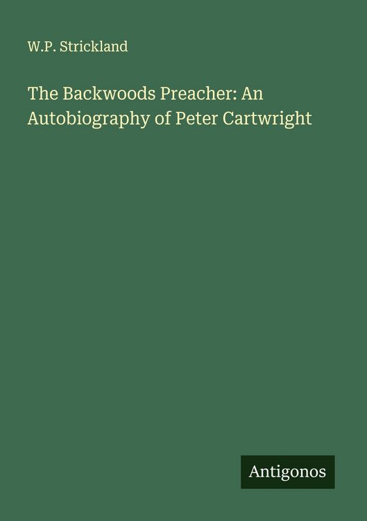Produktbild: The Backwoods Preacher: An Autobiography of Peter Cartwright