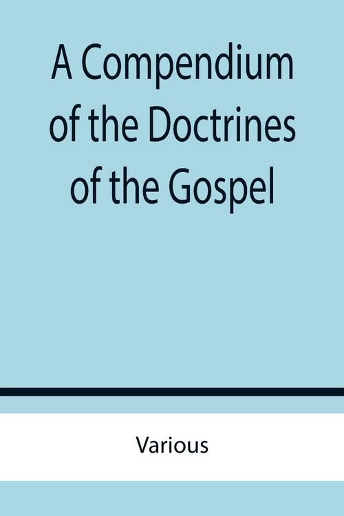 Produktbild: A Compendium of the Doctrines of the Gospel