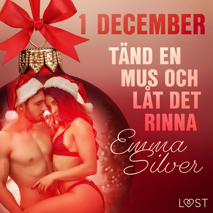 Produktbild: 1 december: T&auml;nd en mus och l&aring;t det rinna - en erotisk julkalender