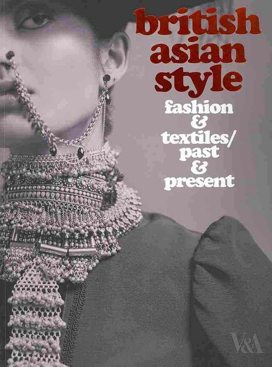 Produktbild: British Asian Style: Fashion and Textiles/Past and Present