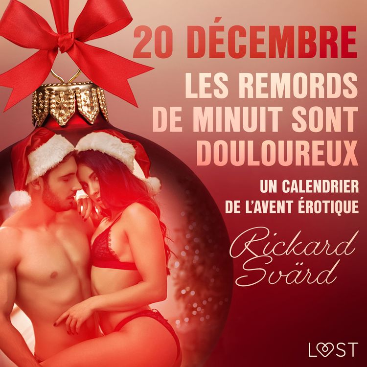 Produktbild: 20 d&eacute;cembre : Les Remords de minuit sont douloureux &ndash; Un calendrier de l'Avent &eacute;rotique