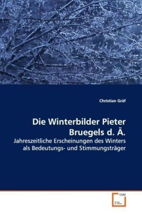 Produktbild: Gr&auml;f, C: Die Winterbilder Pieter Bruegels d. &Auml;.