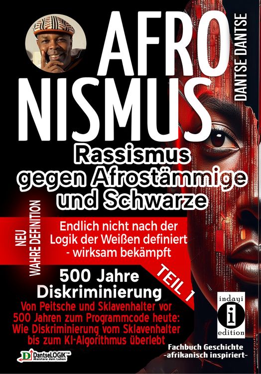 Bild vom Artikel AFRONISMUS - Rassismus gegen Afrostämmige und Schwarze - NEUE WAHRE DEFINITION – endlich nicht nach der Logik der Weißen - Band 1 - Von Peitsche und S vom Autor Dantse Dantse