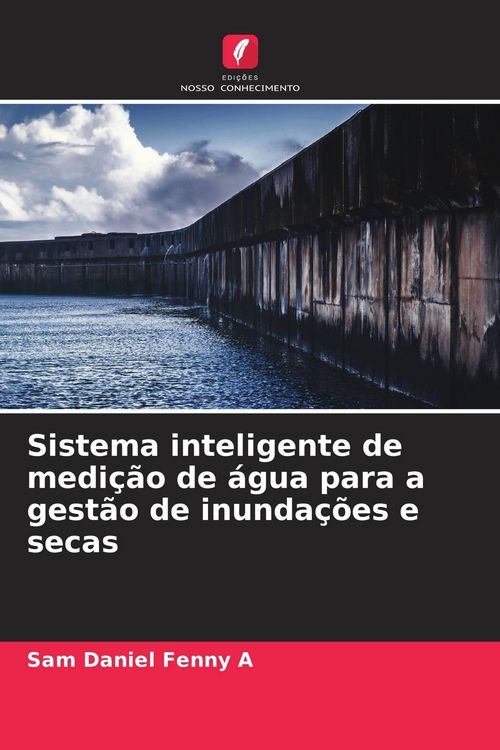 Produktbild: Sistema inteligente de medi&ccedil;&atilde;o de &aacute;gua para a gest&atilde;o de inunda&ccedil;&otilde;es e secas