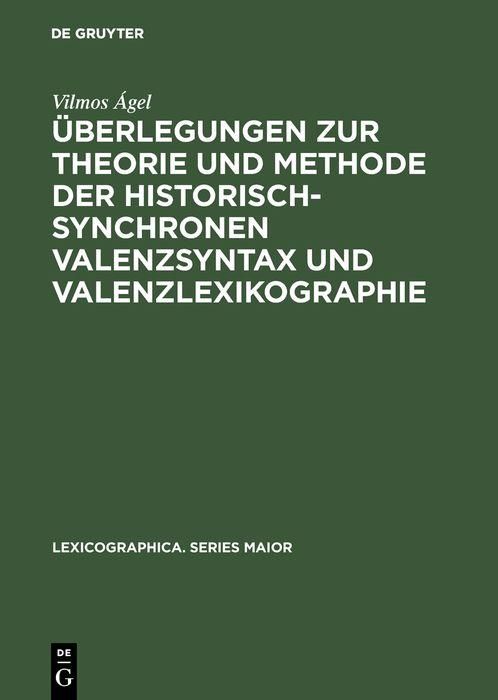 Produktbild: &Uuml;berlegungen zur Theorie und Methode der historisch-synchronen Valenzsyntax und Valenzlexikographie