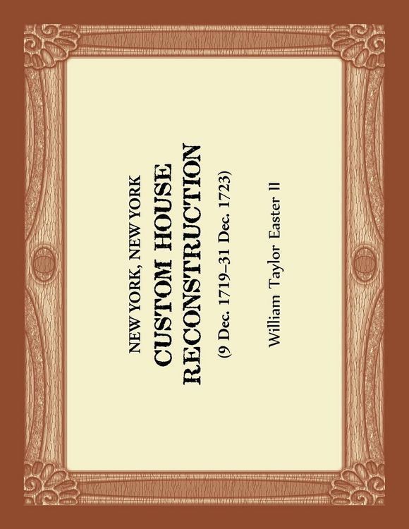 Produktbild: New York, New York Custom House Reconstruction, 9 Dec 1719-31 Dec 1723