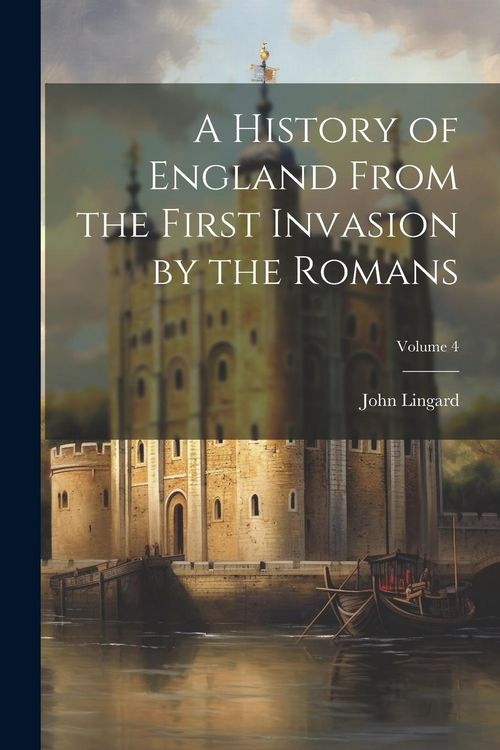 Produktbild: A History of England From the First Invasion by the Romans; Volume 4