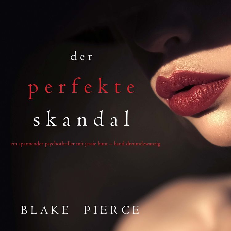 Bild vom Artikel Der Perfekte Skandal (Ein spannender Psychothriller mit Jessie Hunt—Band Dreiundzwanzig) vom Autor Blake Pierce