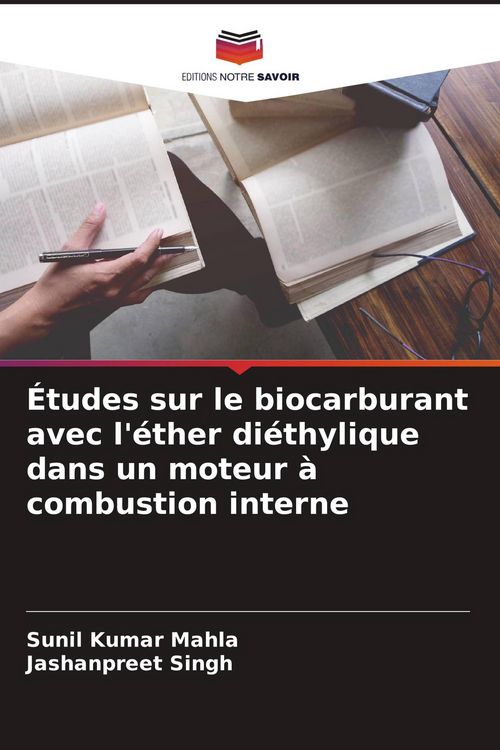 Produktbild: &Eacute;tudes sur le biocarburant avec l'&eacute;ther di&eacute;thylique dans un moteur &agrave; combustion interne