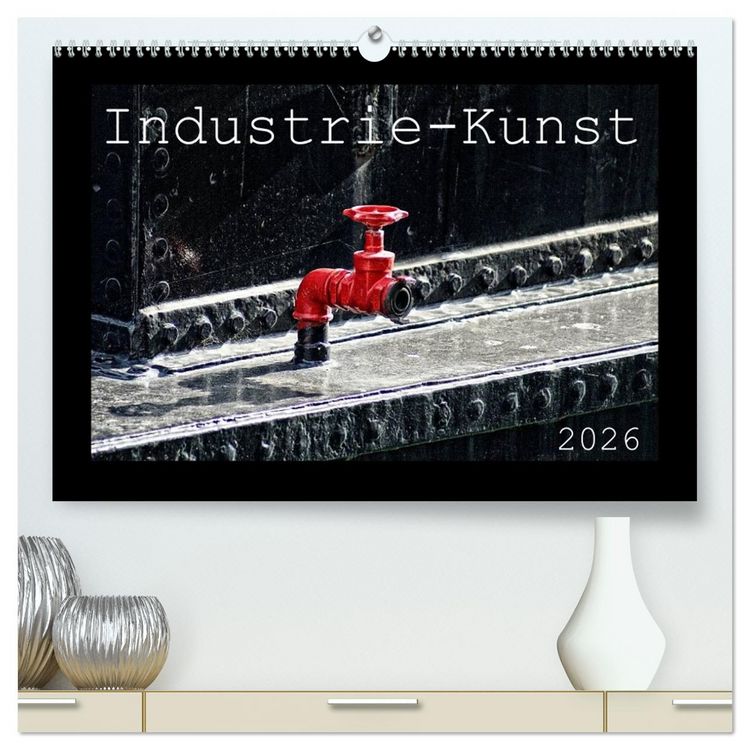 Produktbild: Industrie-Kunst 2026 (hochwertiger Premium Wandkalender 2026 DIN A2 quer), Kunstdruck in Hochglanz