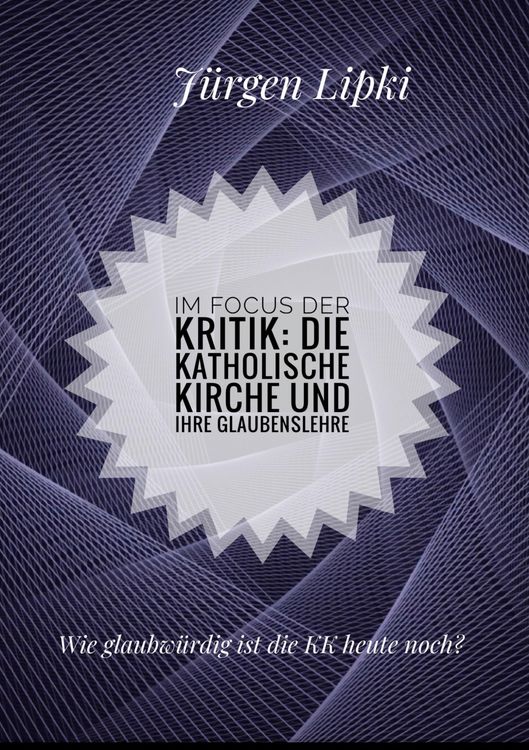 Produktbild: Im Focus der Kritik: Die Katholische Kirche und ihre Glaubenslehre