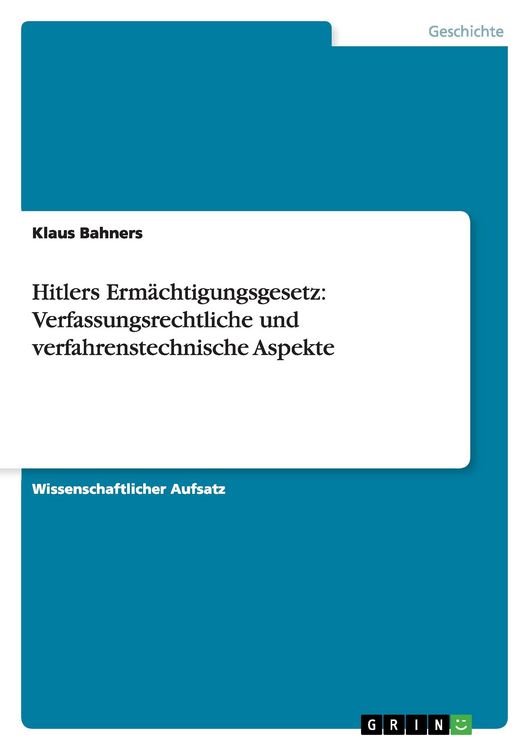 Produktbild: Hitlers Erm&auml;chtigungsgesetz: Verfassungsrechtliche und verfahrenstechnische Aspekte