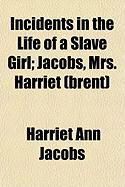 Produktbild: Incidents in the Life of a Slave Girl; Jacobs, Mrs. Harriet (Brent)