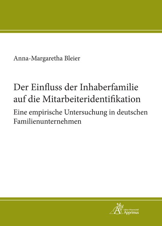 Produktbild: Der Einfluss der Inhaberfamilie auf die Mitarbeiteridentifikation - Eine empirische Untersuchung in deutschen Familienunternehmen