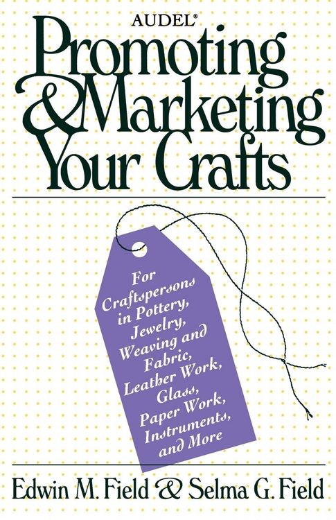 Produktbild: Audel Promoting and Marketing Your Crafts