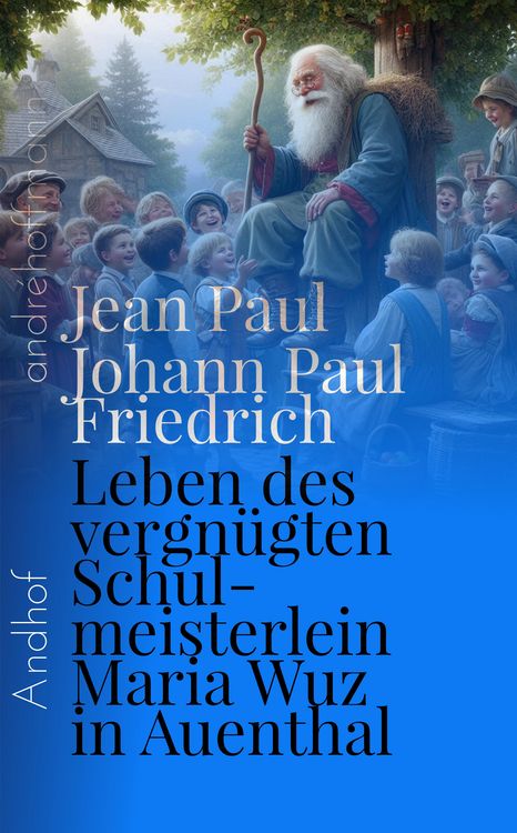 Produktbild: Leben des vergn&uuml;gten Schulmeisterlein Maria Wuz in Auenthal