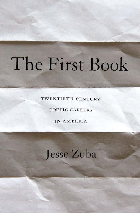 Produktbild: Zuba, J: First Book - Twentieth-Century Poetic Careers in Am