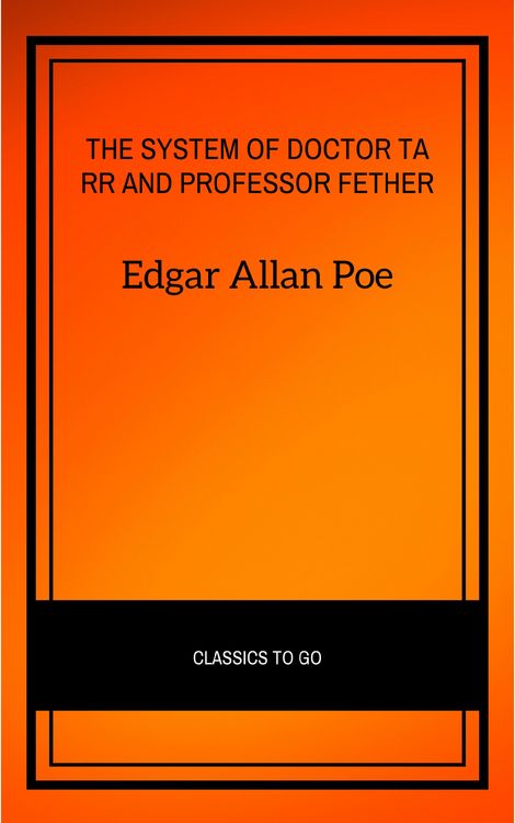 Produktbild: The System of Doctor Tarr and Professor Fether