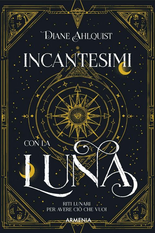 Produktbild: Incantesimi con la luna. Riti lunari per avere ci&ograve; che vuoi