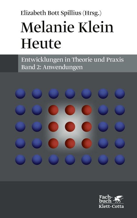 Produktbild: Melanie Klein Heute. Entwicklungen in Theorie und Praxis (Melanie Klein Heute. Entwicklungen in Theorie und Praxis, Bd. 2)