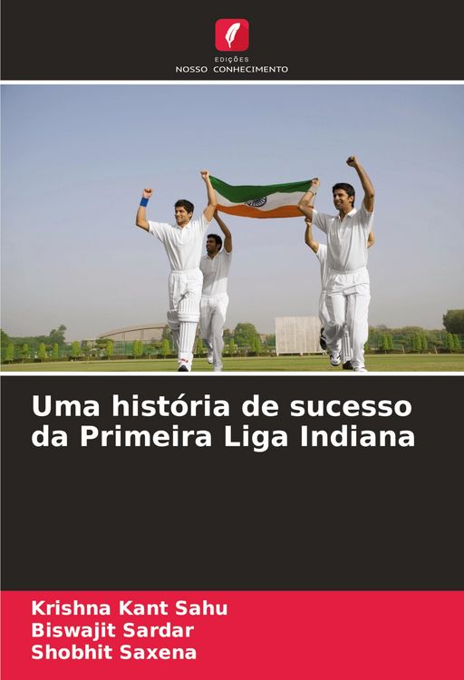 Produktbild: Uma hist&oacute;ria de sucesso da Primeira Liga Indiana