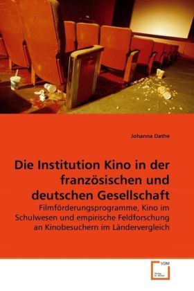 Produktbild: Dathe, J: Die Institution Kino in der franz&ouml;sischen und deut
