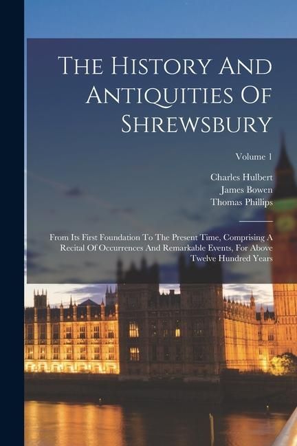 Produktbild: The History And Antiquities Of Shrewsbury
