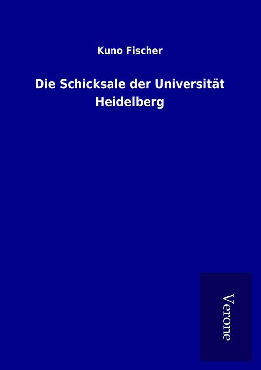 Produktbild: Die Schicksale der Universit&auml;t Heidelberg