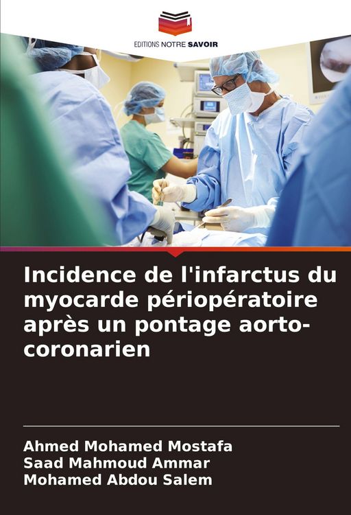 Produktbild: Incidence de l'infarctus du myocarde p&eacute;riop&eacute;ratoire apr&egrave;s un pontage aorto-coronarien