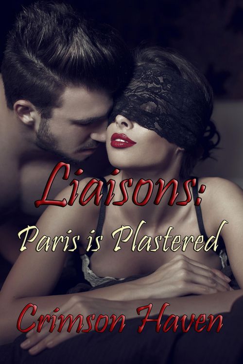 Produktbild: Liaisons: Paris is Plastered (Liaisons Series, #4)