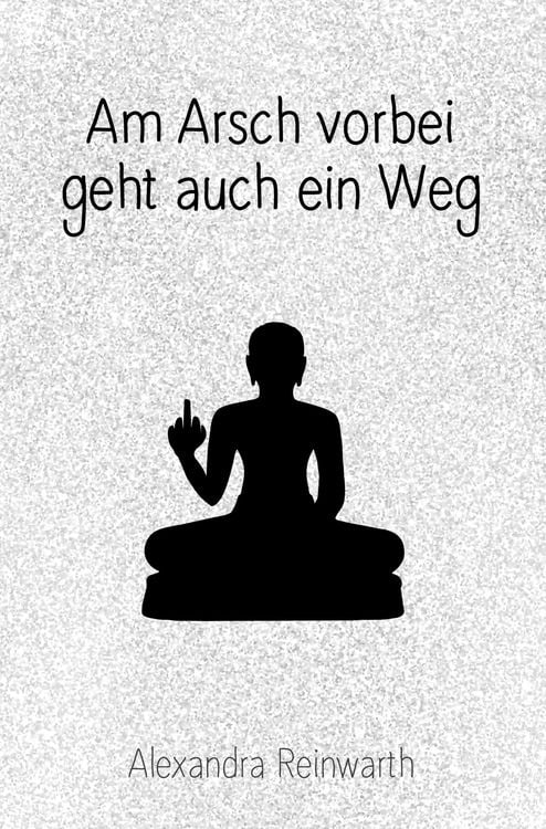 Produktbild: Am Arsch vorbei geht auch ein Weg: Prachtausgabe