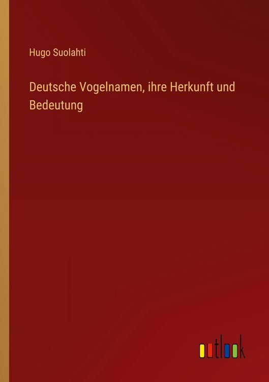 Produktbild: Deutsche Vogelnamen, ihre Herkunft und Bedeutung