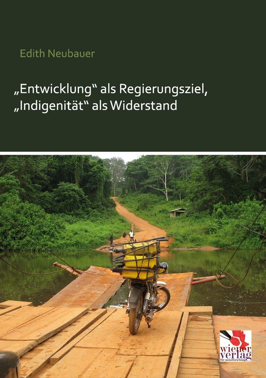Produktbild: &bdquo;Entwicklung&ldquo; als Regierungsziel, &bdquo;Indigenit&auml;t&ldquo; als Widerstand