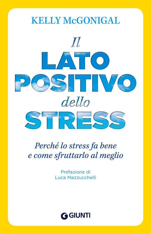 Produktbild: Il lato positivo dello stress. Perch&eacute; lo stress fa bene e come sfruttarlo al meglio