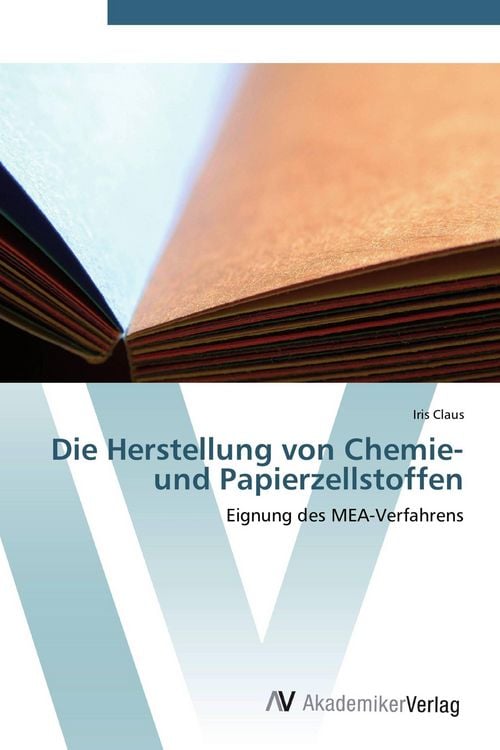 Produktbild: Die Herstellung von Chemie- und Papierzellstoffen