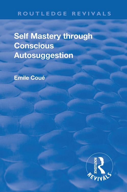 Produktbild: Revival: Self Mastery Through Conscious Autosuggestion (1922)