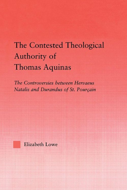 Produktbild: The Contested Theological Authority of Thomas Aquinas